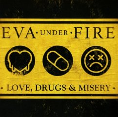 Love,Drugs,& Misery - Eva Under Fire