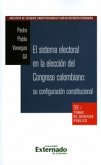 Temas de derecho público n. 99: El sistema electoral en la elección del Congreso colombiano: su configuración constitucional (eBook, PDF)