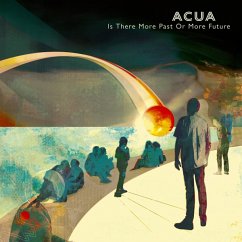 Is There More Past Or More Future - Acua