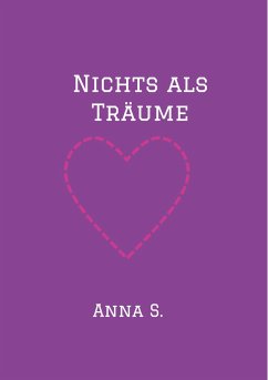 Nichts als Träume - Anna S