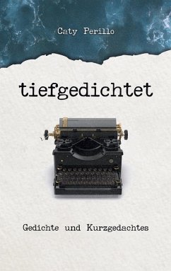 tiefgedichtet - Perillo, Caty