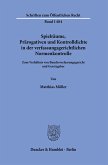 Spielräume, Prärogativen und Kontrolldichte in der verfassungsgerichtlichen Normenkontrolle.