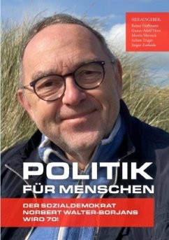 Politik für Menschen - der Sozialdemokrat Norbert Walter-Borjans wird 70! - Murrack, Martin