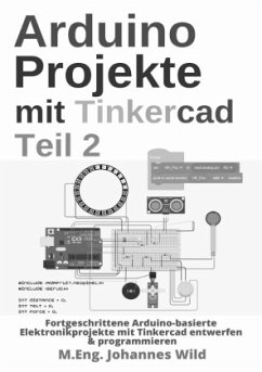 Arduino Projekte mit Tinkercad   Teil 2 - Wild, M.Eng. Johannes