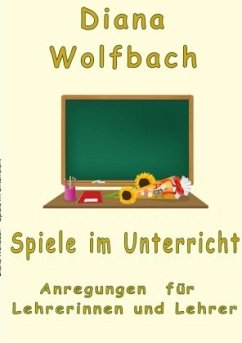 Spiele im Unterricht - Wolfbach, Diana