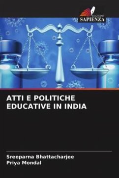 ATTI E POLITICHE EDUCATIVE IN INDIA - Bhattacharjee, Sreeparna;Mondal, Priya