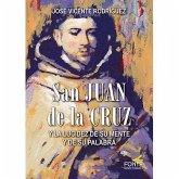 San Juan de la Cruz: y la lucidez de su mente y de su palabra San Juan de la Cruz: y la lucidez de su mente y de su palabra