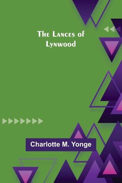 The Lances of Lynwood - Charlotte M. Yonge