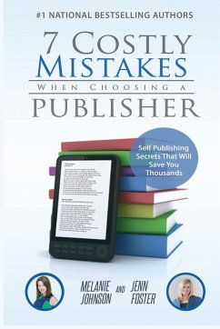 7 Costly Mistakes When Choosing a Publisher - Johnson; Foster, Jenn
