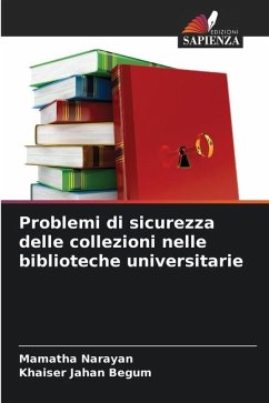 Problemi di sicurezza delle collezioni nelle biblioteche universitarie - Narayan, Mamatha;Begum, Khaiser Jahan