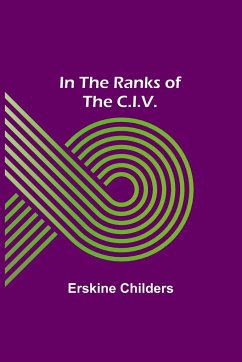In the Ranks of the C.I.V. - Childers, Erskine