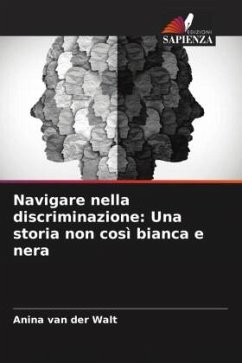 Navigare nella discriminazione: Una storia non così bianca e nera - van der Walt, Anina