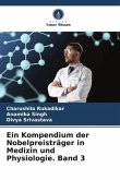 Ein Kompendium der Nobelpreisträger in Medizin und Physiologie. Band 3