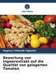 Bewertung von Ingwerextrakt auf die Qualität von gelagerten Tomaten