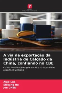 A via da exportação da Indústria de Calçado da China, confiando no CBE - Luo, Xiao;Hu, Shitang;Chen, Jun