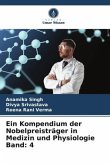 Ein Kompendium der Nobelpreisträger in Medizin und Physiologie Band: 4