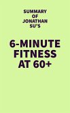 Summary of Jonathan Su's 6-Minute Fitness at 60+ (eBook, ePUB)