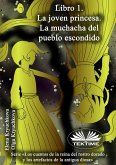 Libro 1. La Joven Princesa. La Muchacha Del Pueblo Escondido (eBook, ePUB)