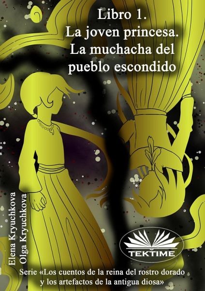 Libro 1. La Joven Princesa. La Muchacha Del Pueblo Escondido (eBook, ePUB) Libro 1. La Joven Princesa. La Muchacha Del Pueblo Escondido (eBook, ePUB)