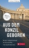 Aus dem Konzil geboren Aus dem Konzil geboren (eBook, ePUB)