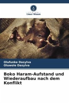 Boko Haram-Aufstand und Wiederaufbau nach dem Konflikt - Dasylva, Olufunke;Dasylva, Oluwole