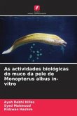 As actividades biológicas do muco da pele de Monopterus albus in-vitro