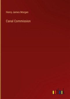 Canal Commission - Morgan, Henry James