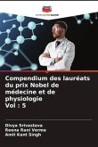 Compendium des lauréats du prix Nobel de médecine et de physiologie Vol : 5
