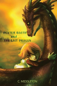 Dexter Booth and the Last Dragon - Middleton, C.