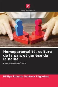 Homoparentalité, culture de la paix et genèse de la haine - Santana Filgueiras, Philipe Roberto