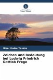 Zeichen und Bedeutung bei Ludwig Friedrich Gottlob Frege