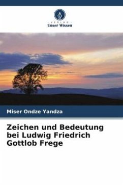 Zeichen und Bedeutung bei Ludwig Friedrich Gottlob Frege - Yandza, Miser Ondze