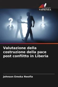 Valutazione della costruzione della pace post conflitto in Liberia - Nwofia, Johnson Emeka