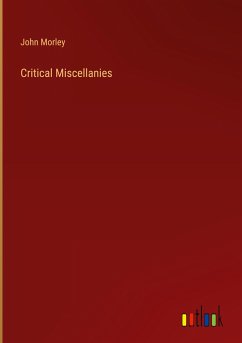 Critical Miscellanies - Morley, John