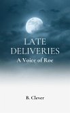 Late Deliveries A Voice of Roe (eBook, ePUB)