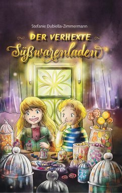 Der verhexte Süßwarenladen (eBook, ePUB) - Dubiella-Zimmermann, Stefanie