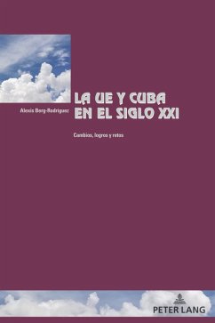 La UE y Cuba en el siglo XXI (eBook, ePUB) - Berg-Rodríguez, Alexis