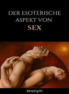 Der esoterische Aspekt von Sex (übersetzt) (eBook, ePUB) - Anonym