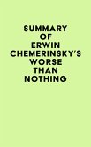 Summary of Erwin Chemerinsky's Worse Than Nothing (eBook, ePUB)