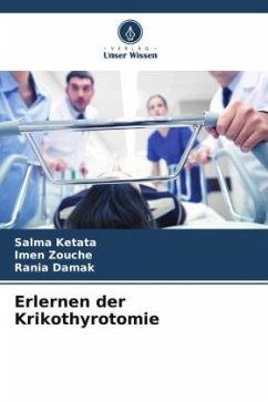 Erlernen der Krikothyrotomie - Ketata, Salma;Zouche, Imen;Damak, Rania