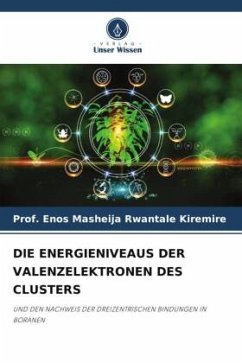 DIE ENERGIENIVEAUS DER VALENZELEKTRONEN DES CLUSTERS - Kiremire, Prof. Enos Masheija Rwantale