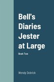 Bell's Diaries Jester at Large: Book Two