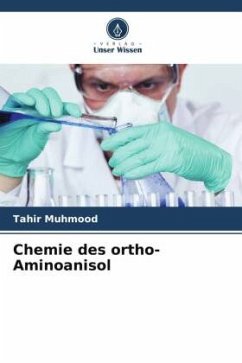 Chemie des ortho-Aminoanisol - Muhmood, Tahir