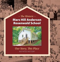 The Historic Mars Hill Anderson Rosenwald School - Dillingham, Richard; Slagle, Dan; Hart, Sarah Weston