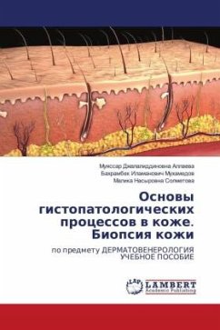 Osnowy gistopatologicheskih processow w kozhe. Biopsiq kozhi - Allaewa, Muqssar Dzhalaliddinowna;Muhamedow, Bahrambek Ilamanowich;Solmetowa, Malika Nasyrowna