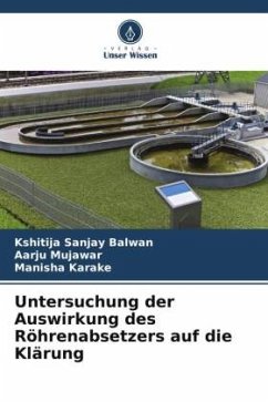 Untersuchung der Auswirkung des Röhrenabsetzers auf die Klärung - Balwan, Kshitija Sanjay;Mujawar, Aarju;Karake, Manisha