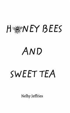 Honey Bees and Sweet Tea - Jeffries, Nelhy