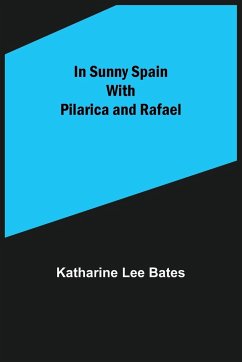 In Sunny Spain with Pilarica and Rafael - Lee Bates, Katharine