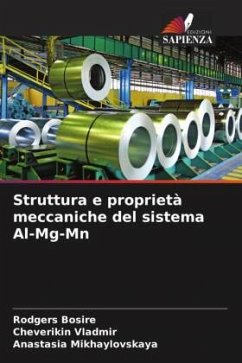 Struttura e proprietà meccaniche del sistema Al-Mg-Mn - Bosire, Rodgers;Vladmir, Cheverikin;Mikhaylovskaya, Anastasia