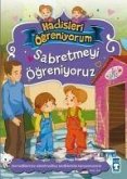 Sabretmeyi Ögreniyoruz - Hadisleri Ögreniyorum